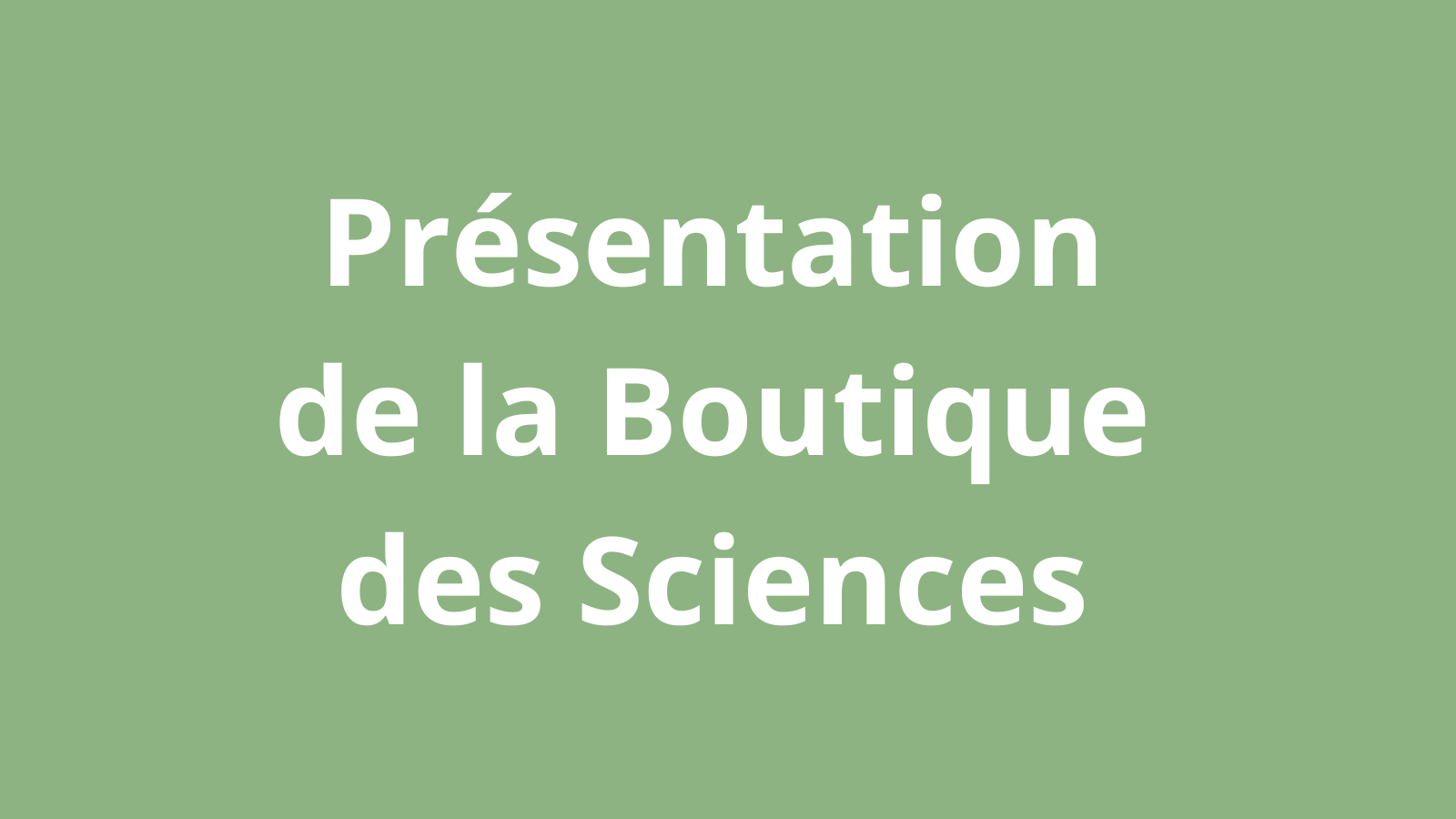 présentation boutique des sciences